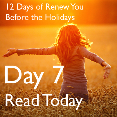 12 Days of Renew You Before the Holidays - Day 7